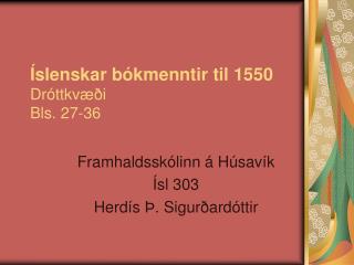 Íslenskar bókmenntir til 1550 Dróttkvæði Bls. 27-36