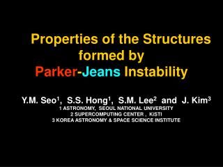 Properties of the Structures formed by Parker - Jeans Instability