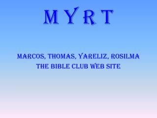 M Y R T