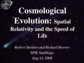Cosmological Evolution: Spatial Relativity and the Speed of Life