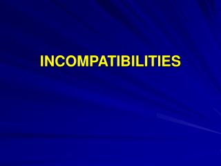 INCOMPATIBILITIES