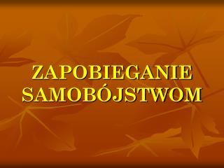 ZAPOBIEGANIE SAMOBÓJSTWOM