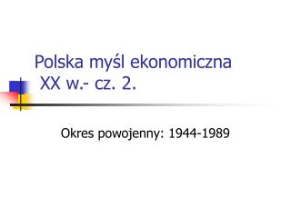 Polska myśl ekonomiczna XX w.- cz. 2.
