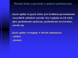 Pisemne formy wypowiedzi w praktyce polonistycznej