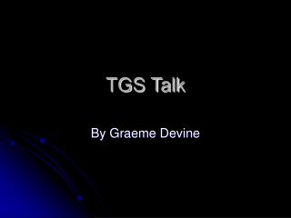TGS Talk