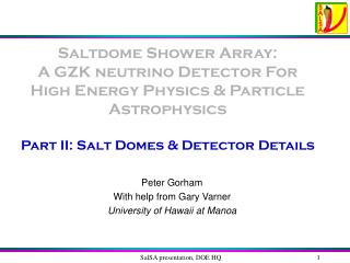 Saltdome Shower Array: A GZK neutrino Detector For High Energy Physics &amp; Particle Astrophysics