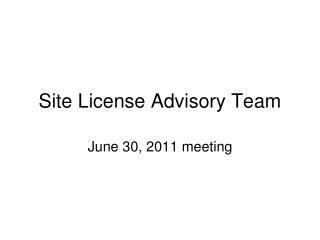 Site License Advisory Team