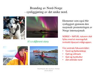 Branding av Nord-Norge - synliggjøring av det unike nord.