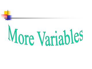 More Variables