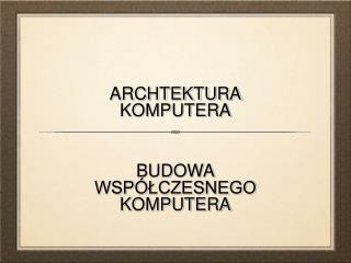 ARCHTEKTURA KOMPUTERA
