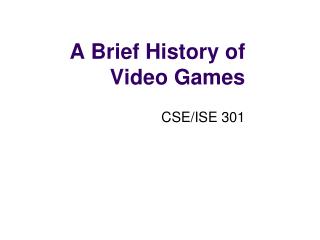 A Brief History of Video Games