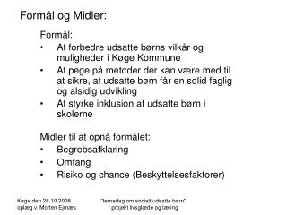 Formål og Midler:
