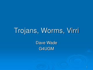 Trojans, Worms, Virri