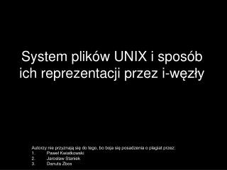 System plików UNIX i sposób ich reprezentacji przez i-węzły