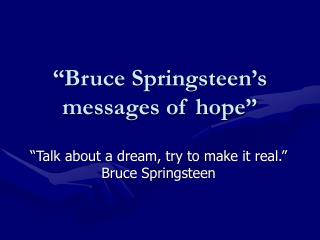 “Bruce Springsteen’s messages of hope”