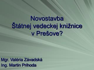 Novostavba Štátnej vedeckej knižnice v Prešove?