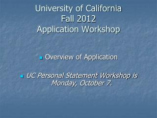 University of California Fall 2012 Application Workshop