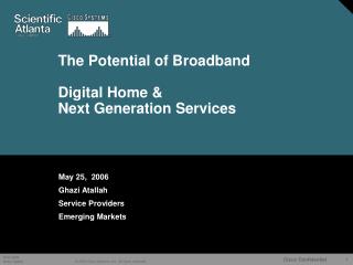 The Potential of Broadband Digital Home &amp; Next Generation Services