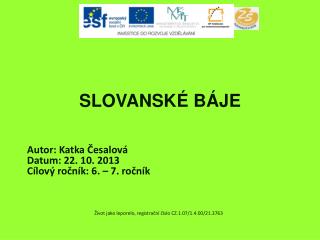 SLOVANSKÉ BÁJE