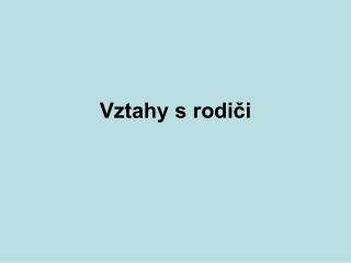 Vztahy s rodiči