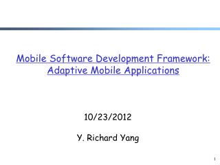 Mobile Software Development Framework: Adaptive Mobile Applications