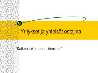 Yritykset ja yhteisöt ostajina