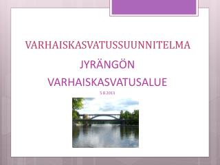 VARHAISKASVATUSSUUNNITELMA