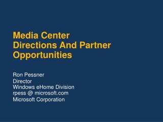 Media Center Directions And Partner Opportunities