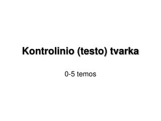 Kontrolinio (testo) tvarka