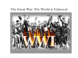 The Great War: The World in Upheaval