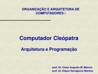 Computador Cleópatra Arquitetura e Programação