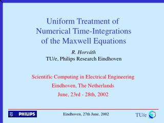 Uniform Treatment of Numerical Time-Integrations of the Maxwell Equations R. Horváth