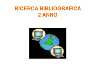 RICERCA BIBLIOGRAFICA 2 ANNO