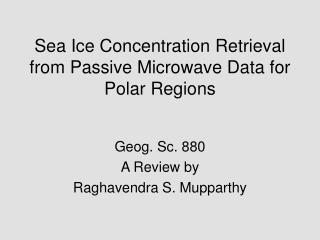 Sea Ice Concentration Retrieval from Passive Microwave Data for Polar Regions