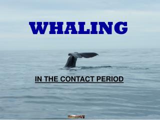 WHALING