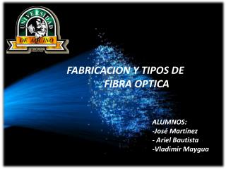 FABRICACION Y TIPOS DE FIBRA OPTICA