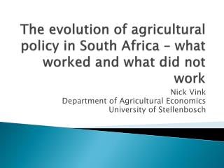 The evolution of agricultural policy in South Africa – what worked and what did not work