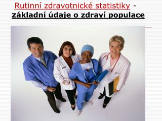 Rutinní zdravotnické statistiky - z ákladní údaje o zdraví populace