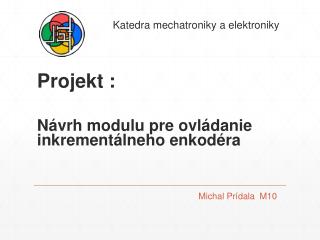 Projekt : Návrh modulu pre ovládanie inkrementálneho enkodéra