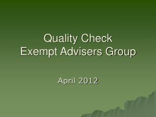 Quality Check Exempt Advisers Group