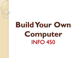 Build Your Own Computer INFO 450