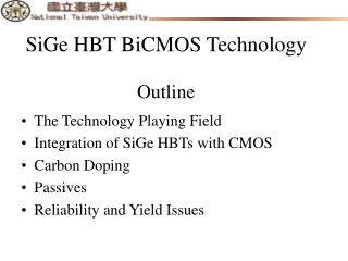 SiGe HBT BiCMOS Technology Outline