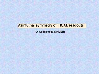 Azimuthal symmetry of HCAL readouts