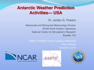 Dr. Jordan G. Powers Mesoscale and Microscale Meteorology Division NCAR Earth System Laboratory