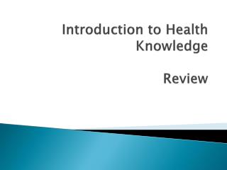 Introduction to Health Knowledge Review