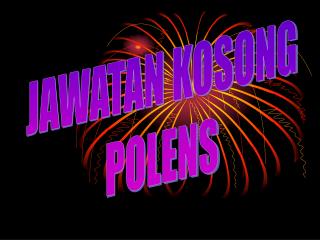 JAWATAN KOSONG POLENS