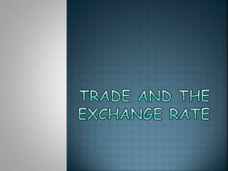 Trade and the Exchange Rate