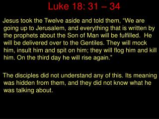 Luke 18: 31 – 34