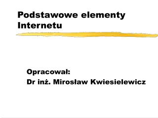 Podstawowe elementy Internetu