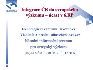 Integrace ČR do evropského výzkumu – účast v 6.RP